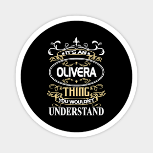 Olivera Name Shirt It's An Olivera Thing You Wouldn't Understand Magnet